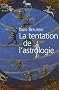 La tentation de l'astrologie