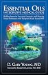 Essential Oils Integrative Medical Guide: Building Immunity, Increasing Longevity, and Enhancing Mental Performance With Therapeutic-Grade Essential Oils
