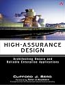 High-Assurance Design: Architecting Secure and Reliable Enterprise Applications