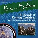 Peru And Bolivia - The Sounds Of Evolving Traditions