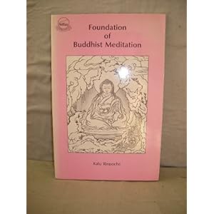 Foundation of Buddhist Meditation  - Kalu Rinpoche
