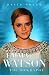 Emma Watson - the Biography
