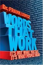 Words That Work: It's Not What You Say, It's What People Hear