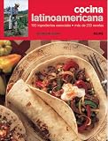 Cocina latinoamericana: 100 ingredientes esenciales, mas de 200 recetas
