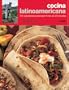 Cocina latinoamericana: 100 ingredientes esenciales, mas de 200 recetas