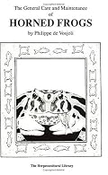 Horned Frogs (General Care and Maintenance of Series) (General Cake and Maintenance of Series)