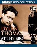 Dylan Thomas at the BBC (Radio Collection)