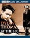 Dylan Thomas at the BBC (Radio Collection)