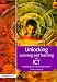 Unlocking Teaching and Learning with ICT: Identifying and Overcoming Barriers (Unlocking Series): Identifying and Overcoming Barriers (Unlocking Series)