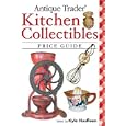 Antique Trader Kitchen Collectibles Price Guide (Antique Trader) by Kyle Husfloen