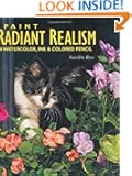 Paint Radiant Realism in Watercolor, Ink & Colored Pencil