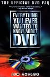 Everything You Ever Wanted to Know About DVD: The Official DVD FAQ