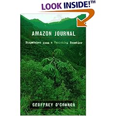 Amazon Journal: Dispatches from a Vanishing Frontier