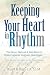 Book Keeping Your Heart in Rhythm: The Seven Natural & Safe Ways to Protect Against Irregular Heartbeats...