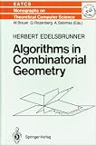 Algorithms in Combinatorial Geometry (E a T C S Monographs on Theoretical Computer Science)