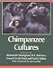 Chimpanzee Cultures: With a Foreword by Jane Goodall