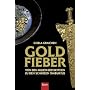 Goldfieber. Von den Minen der Skythen zu den Sch�tzen Timbuktus