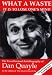 What a Waste It Is to Lose One's Mind: The Unauthorized Autobiography of Dan Quayle