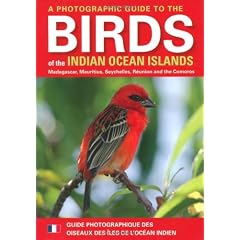 A Photographic Guide to the Birds of the Indian Ocean Islands: Madagascar, Mauritius, Seychelles, Reunion and the Comoro