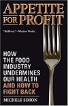 Appetite for Profit: How the food industry undermines our health and how to fight back