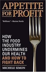 Appetite for Profit: How the food industry undermines our health and how to fight back