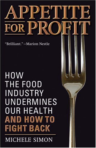 Appetite for Profit: How the food industry undermines our health and how to fight back