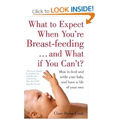 What to Expect When You're Breastfeeding and What If You Can't?: How to Feed and Settle Your Baby and Have a Life of Your Own