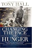 Changing the Face of Hunger: The Story of How Liberals, Conservatives, Republicans, Democrats, and People of Faith are Joining Forces in a New Movement to Help the Hungry, the Poor, and the Oppressed