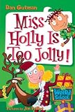 My Weird School #14: Miss Holly Is Too Jolly! Dan Gutman