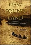 New Found Land: Lewis & Clarks Voyage of Discovery