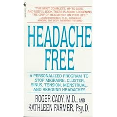 Headache Free: A Personalized Program to Stop Migraine, Cluster, Sinus, Tension, Menstrual, and Rebound Headaches