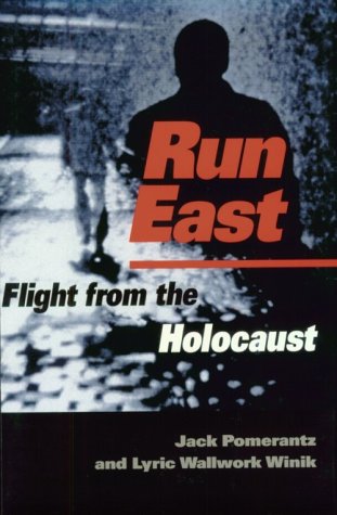 Run East: FLIGHT FROM THE HOLOCAUST