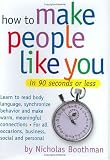How to Make People Like You in 90 Seconds or Less