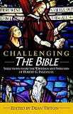 Challenging the Bible:: Selections from the Writings And Speeches of Robert G. Ingersoll