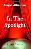 Mayne Attraction:  In The Spotlight