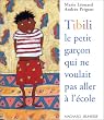 Tibili, le petit gar�on qui ne voulait pas aller � l'�cole