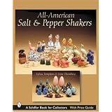 All-American Salt & Pepper Shakers (Schiffer Book for Collectors with Price Guide) by Sylvia Tompkins and Irene Thornburg