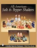 All-american Salt And Pepper Shakers (Schiffer Book for Collectors)