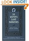 Six Women's Slave Narratives (Schomburg Library of Nineteenth-Century Black Women Writers)