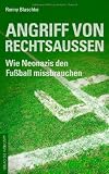 Angriff von Rechtsau&szlig;en: Wie Neonazis den Fu&szlig;ball missbrauchen - Ronny Blaschke