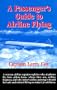 A Passenger's Guide to Airline Flying