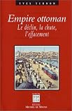 Empire ottoman : Le déclin, la chute, l\'effacement