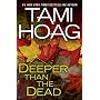 Deeper Than the Dead by Tami Hoag