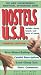 Hostels U.S.A., 4th: The Only Comprehensive, Unofficial, Opinionated Guide