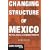 Changing Structure of Mexico: Political, Social, And Economic Prospects (Columbia University Seminar)
