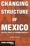 Changing Structure of Mexico: Political, Social, And Economic Prospects (Columbia University Seminar)