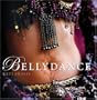 Bellydance: A Guide to Middle Eastern Dance, Its Music, Its Culture and Costume