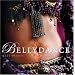 Bellydance: A Guide to Middle Eastern Dance, Its Music, Its Culture and Costume