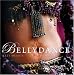 Bellydance: A Guide to Middle Eastern Dance, Its Music, Its Culture and Costume
