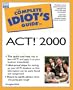 Complete Idiot's Guide to ACT! 2000 (The Complete Idiot's Guide)